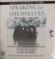 Speaking for Themselves - Volume Two: 1931-1964 The Personal Letters of Winston and Clementine Churchill written by Winston Churchill and Clementine Churchill performed by Michael Jayston and Eleanor Bron on CD (Unabridged)